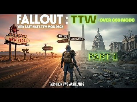 Fallout: Tale of Two Wastelands + VerylastKiss's TTW - Ultra Modded fallout 3 and fallout new vegas
