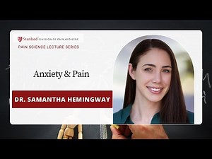 Anxiety & Pain with Dr. Samantha Hemingway