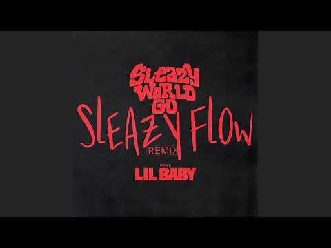 SleazyWorld Go - Sleazy Flow (Remix) (Feat. Lil Baby) [Clean]