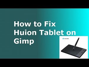 HOW TO FIX HUION TABLET ON GIMP
