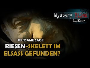 Seltsame Überlieferung: Im Elsass soll das Skelett eines Riesen gefunden und geborgen worden sein