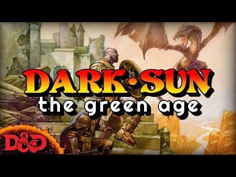 Dark Sun Destruction, the Green Age | D&D Lore
