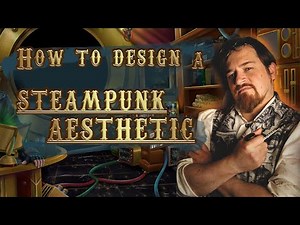 How to design a Steampunk Aesthetic!