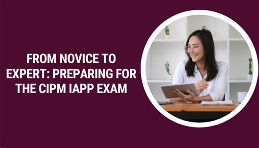 Mastering the CIPM IAPP: A Step-by-Step Certification Guide