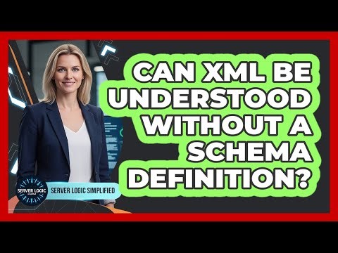 Can XML Be Understood Without A Schema Definition?