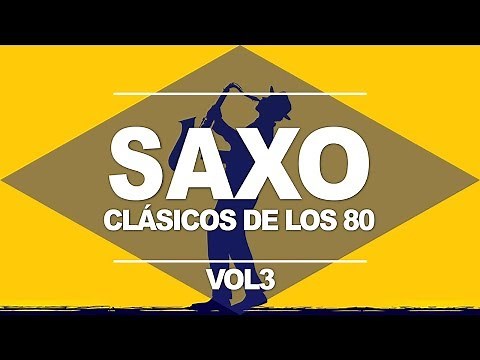 CLASICOS DE LOS 80, Musica de Saxofon Instrumental los 80s, MANU LOPEZ 80 Sax Hits, Vol 3! Alegria