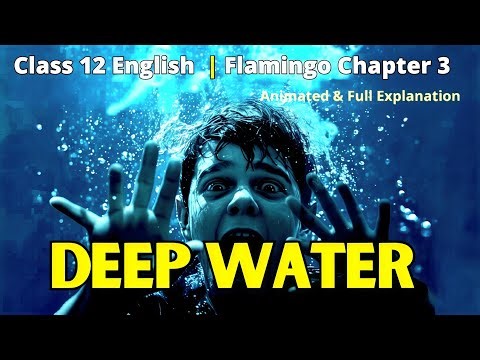 Deep Water Class 12 English | Chapter 3 Summary & Explanation (Flamingo Book)