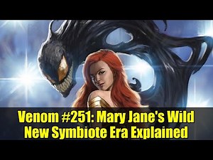Venom #251: Mary Jane's Wild New Symbiote Era Explained