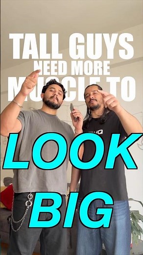 Tall guys need more muscle to look big