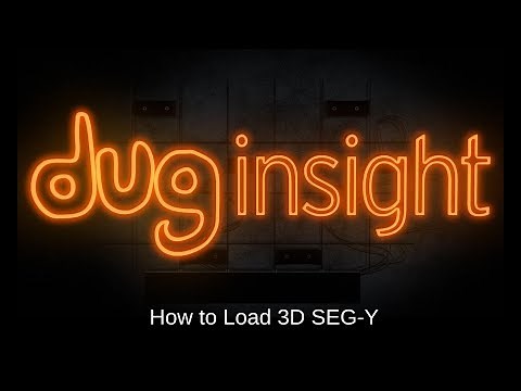 DUG Insight How-To: Load 3D SEG-Y with Insight