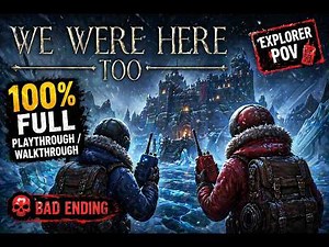 We Were Here Too 100% Full Playthrough / Walkthrough (Explorer POV + Bad Ending)
