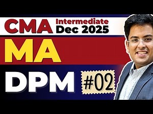 CMA Intermediate MANAGEMENT ACCOUNTING | Dec (2025) | Practice Session - 2 | Gourav Kabra