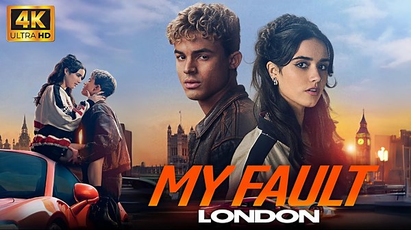 My Fault London - Eng Sub Full Movie