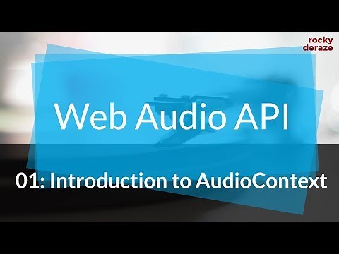Web Audio API | 01: Introduction to AudioContext