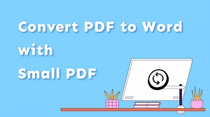 Smallpdf Convert PDF to Word: Detailed Steps - UPDF
