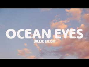 Billie Eilish - Ocean Eyes (Lyrics)