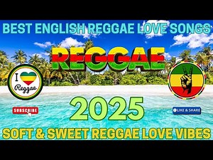 TOP 100 REGGAE LOVE SONGS ️🥝 BEST ROMANTIC REGGAE MELODIES 2025 💝 SOFT & SWEET REGGAE LOVE SONG 🍋