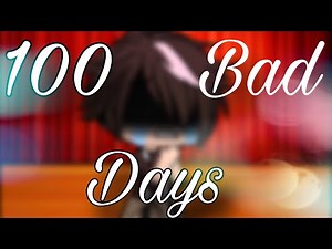 100 Bad Days || GLMV || Feat, Winnie||