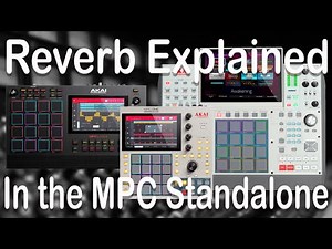 Akai MPC Tutorial. All Reverbs explained in the MPC. How to create depth, width & space in your mix.