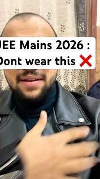 JEE Mains 2026 - Don’t wear this dress even by mistake ❌☠️ | Dress Code Explained