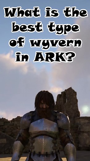 Best Type of Wyvern in ARK: Explained