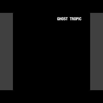 Ghost Tropic I