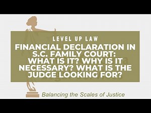 Financial Declaration in S.C. Family Court: What is it and why is it necessary?