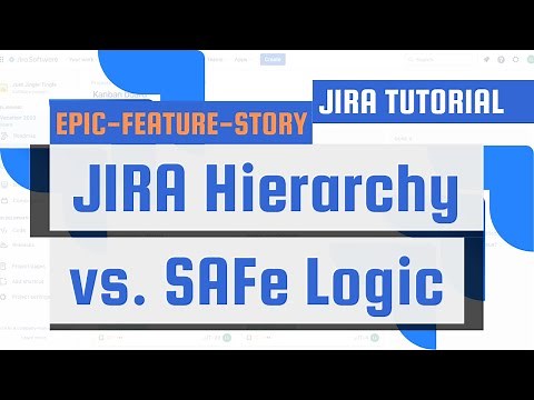 JIRA Hierarchy vs. SAFe Logic: Epic-Feature-Story Unveiled