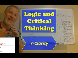 Logic and Critical Thinking-Lecture 7: Clarity