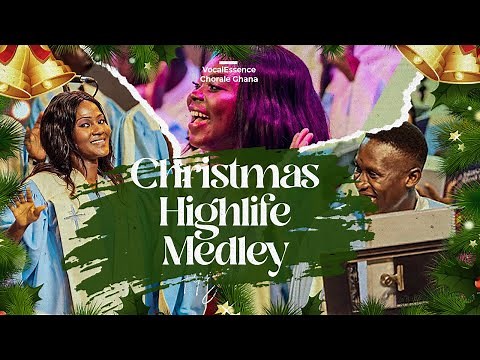 Christmas Choral Highlife Medley | VocalEssence Chorale Ghana | Various Composers