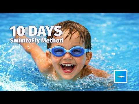 Teach Your Child to Swim in 10 Days (SwimtoFly Method)