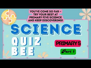 Science Quiz Bee - Primary 5 | Part 1 | Quiz by brainYs