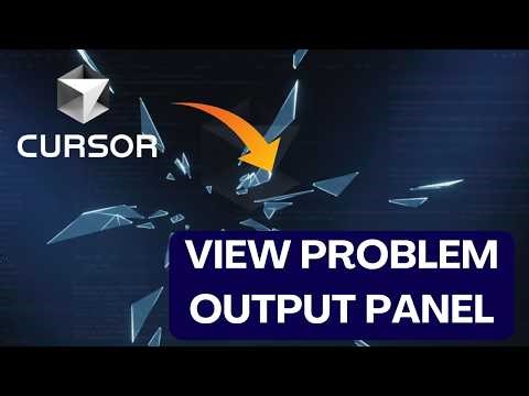 How to View Problem or Output Panel in Cursor AI 2026?
