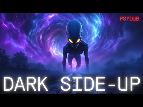 Dark Side-Up – The Alien Frequencies Awaken | PsyDub Horror Experience