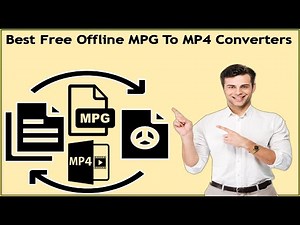 5 Best Free Offline MPG To MP4 Converters For Windows 11/Windows 10/8/7 PC