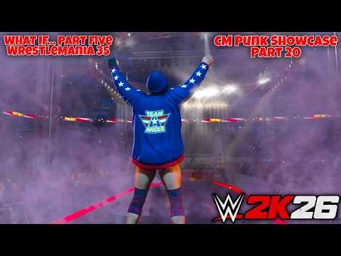 What If... Part Five | WrestleMania 35 | CM Punk Showcase Part 20 | WWE 2K26