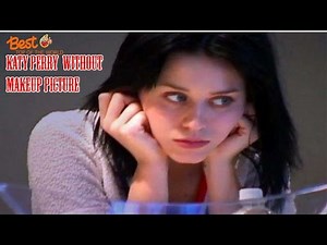 Top 25 Pictures of Katy Perry Without Makeup