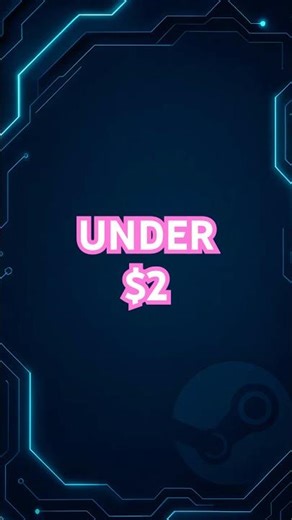 3 Steam Games Under $2 You Should Grab Right Now