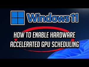 How to Enable Hardware Accelerated GPU Scheduling in Windows 11