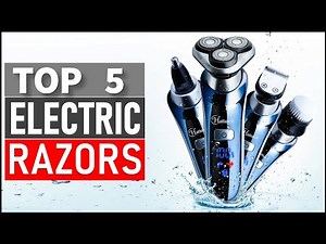 TOP 5 Best Electric Razors for Men in [2025]
