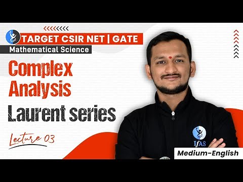 Laurent Series Expansion | Complex Analysis CSIR NET | GATE | Mathematical Science | Lec-3 | IFAS