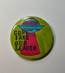 Come Take Our Leader Alien Spaceship Pin - Etsy