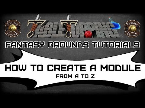 How To Create a Fantasy Grounds Module From A to Z, Full Length Video