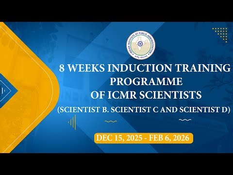 8 WEEKS INDUCTION TRAINING PROGRAMMEOF ICMR SCIENTISTS || IIPA