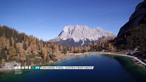 Exploring Tyrol, Austria by Drone, Part 1
