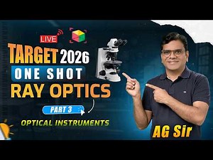 Ray Optics One Shot Start | Part 3 | Optical Instruments Explained | NEET 2026 Physics | AG Sir