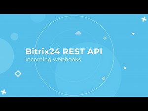 Bitrix24 REST API Training Course_Incoming Webhooks