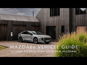 Mazda6e Complete Owner's Guide | Features, Charging, Navigation & App Explained