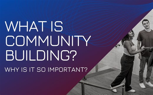 What is Community Building and Why is it So Important in Today's Society?