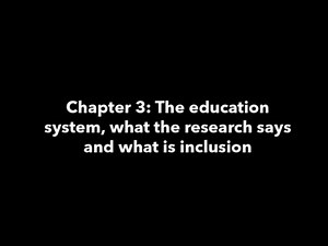 Chapter 3: The education system, what the research says and what is inclusion